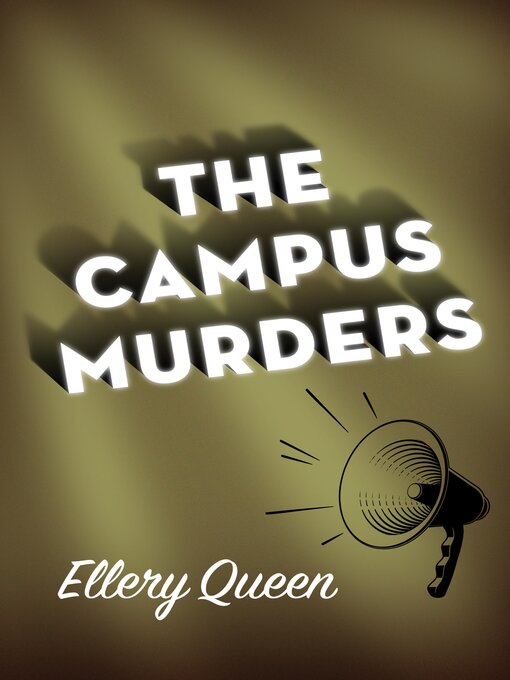 Title details for The Campus Murders by Ellery Queen - Wait list